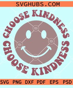 Choose kindness retro smiley face svg