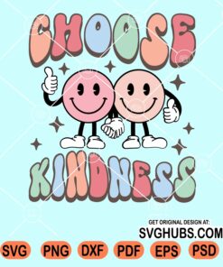 Choose kindness wavy letters smiley faces thumbs up svg
