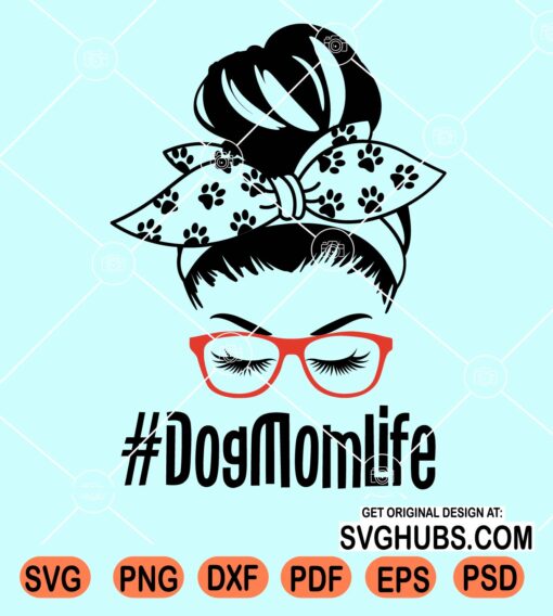 Dog mom life bun svg