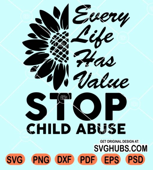 Every life has value stop child abuse svg