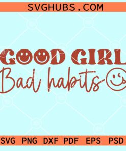 Good girl bad habits svg