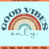 Good vibes only retro rainbow svg