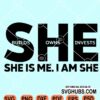 I am She Svg