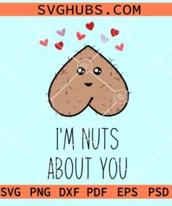 I'm nuts about you ballsack svg
