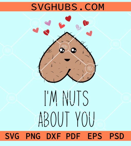 I'm nuts about you ballsack svg