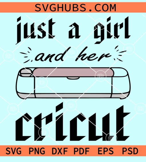 Just a girl and her cricut svg