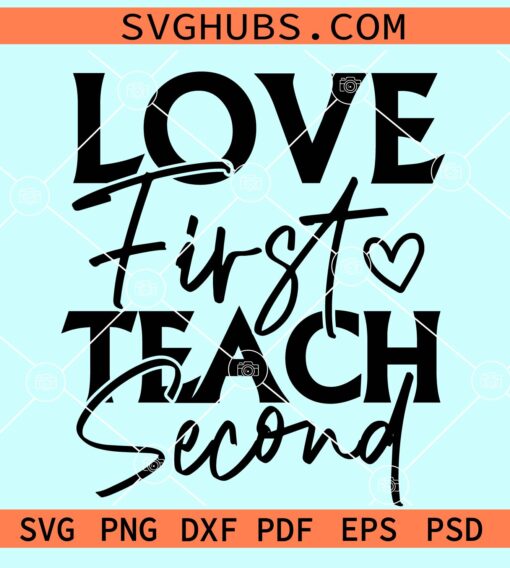 Love first teach second SVG