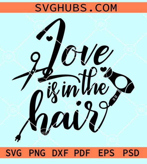 Love is in the hair svg