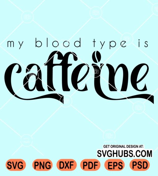 My blood type is caffeine svg