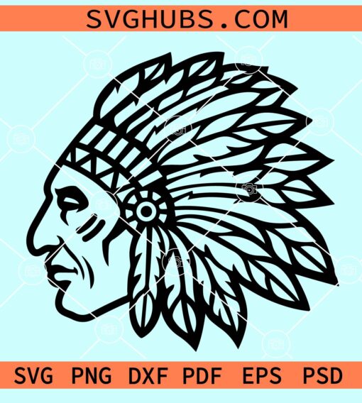 Native American SVG, Indian Chief SVG, Native American Headdress SVG, Indian headdress svg