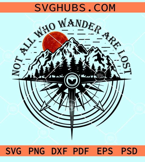 Not all who wander are lost with compass mountain scenery svg