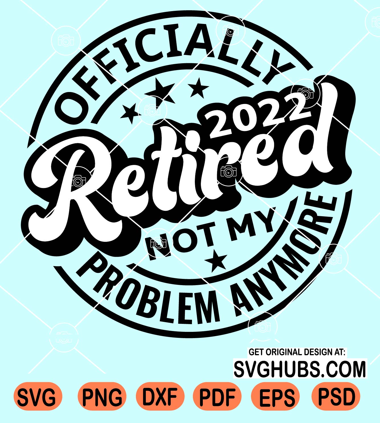 Officially retired, 2023 not my problem anymore, retirement quotes - free  svg file for members - SVG Heart