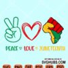 Peace love Juneteenth SVG