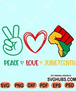Peace love Juneteenth SVG
