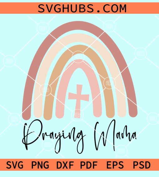 Praying mama cross rainbow svg