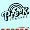 Pre-K Teacher rainbow svg