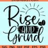 Rise and grind svg