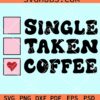 Single Taken Coffee svg