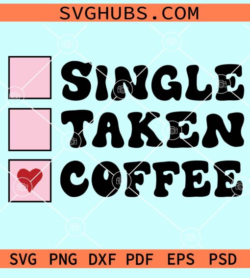 Single Taken Coffee svg