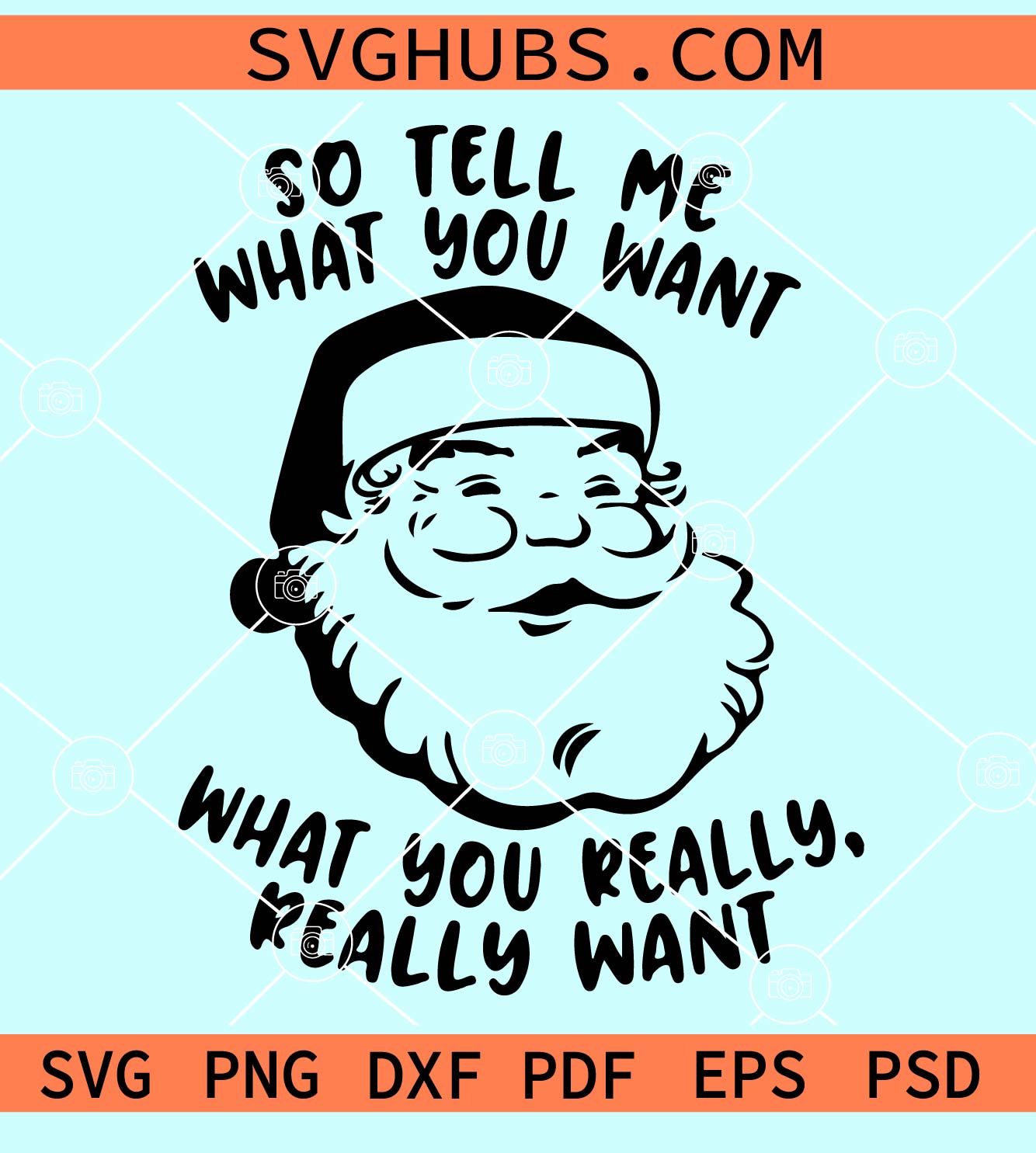 So Tell Me What You Want What You Really Really Want Svg Santa Face