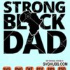 Strong black dad svg