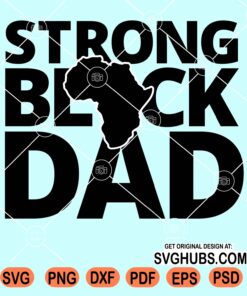 Strong black dad svg