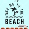 Take me to the beach svg