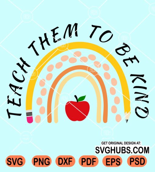 Teach them to be kind rainbow svg