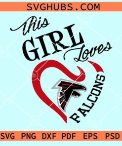 This girl loves Atlanta Falcons svg