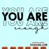 You are enough stacked svg
