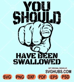 You should have been swallowed svg