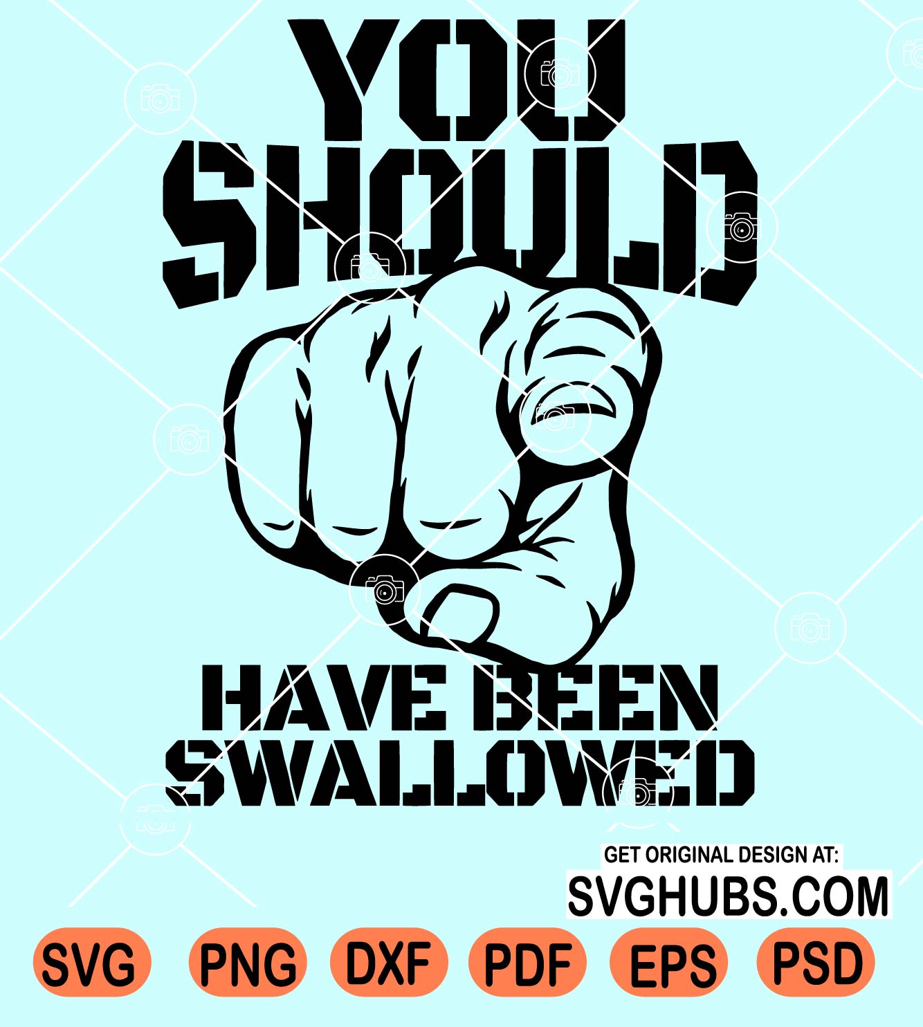 You should have been swallowed svg, Rude gag svg, Funny Inappropriate