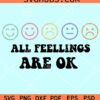 All feelings are OK Emoji faces svg