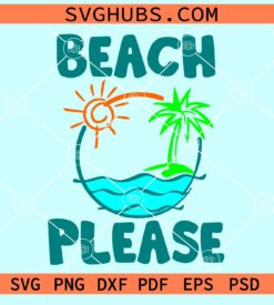 Beach please svg