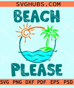 Beach please svg