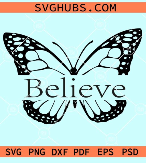 Believe butterfly svg