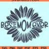 Best mom ever sunflower svg