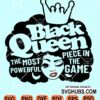 Black queen the most powerful piece in the game svg