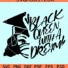 Black queen with a dream svg
