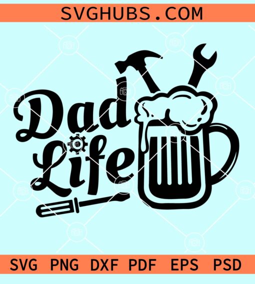 Dad life beer mug with mechanic tools svg