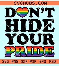 Don't hide your pride svg