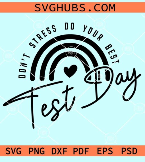Don't stress do your best Test day rainbow svg