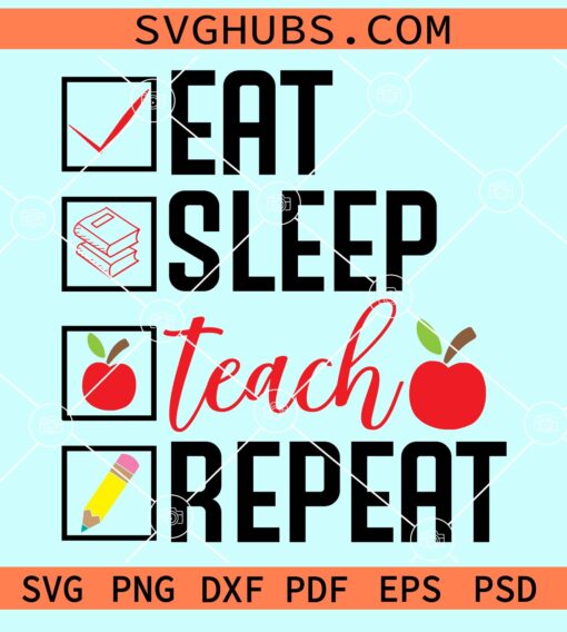 Eat sleep teach svg