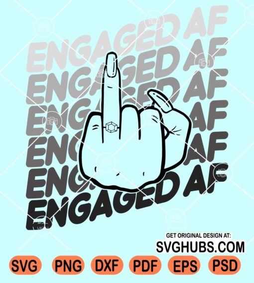 Engaged AF wedding finger svg