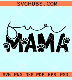 Fur mama with paw prints svg