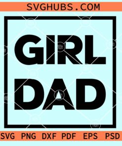 Girl dad square svg