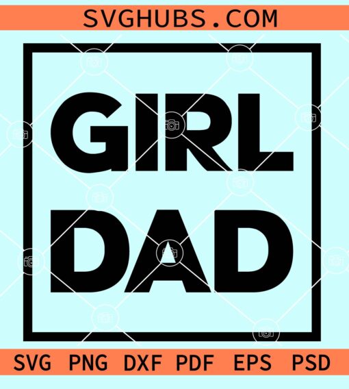 Girl dad square svg