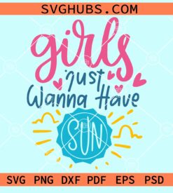 Girls just wanna have sun svg
