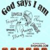God says I am lovely svg