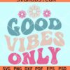 Good vibes only wavy text svg
